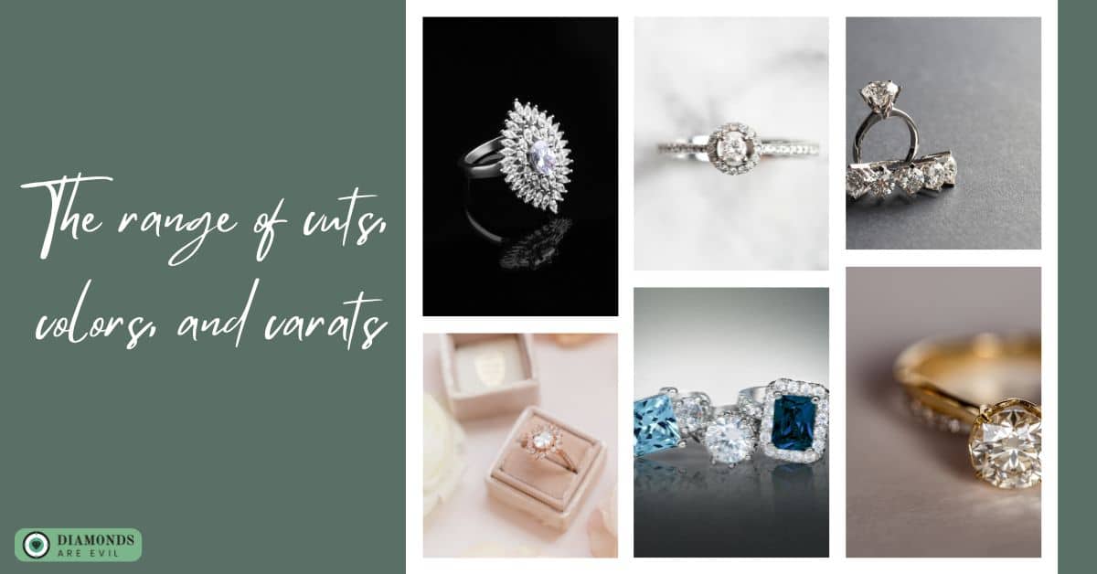The range of cuts, colors, and carats