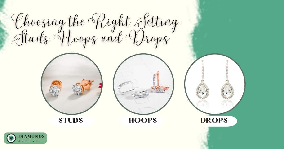 Choosing the Right Setting Studs, Hoops, and Drops