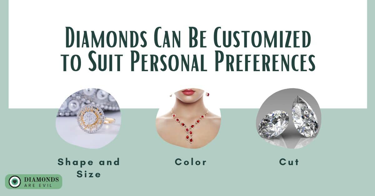 Diamonds Can Be Customized to Suit Personal Preferences