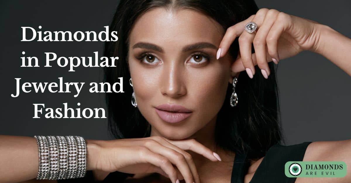 Diamonds in Popular Jewelry and Fashion