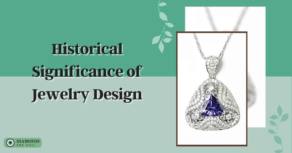 Historical Significance of Jewelry Design