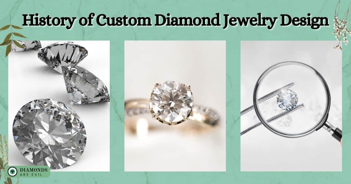 History of Custom Diamond Jewelry Design