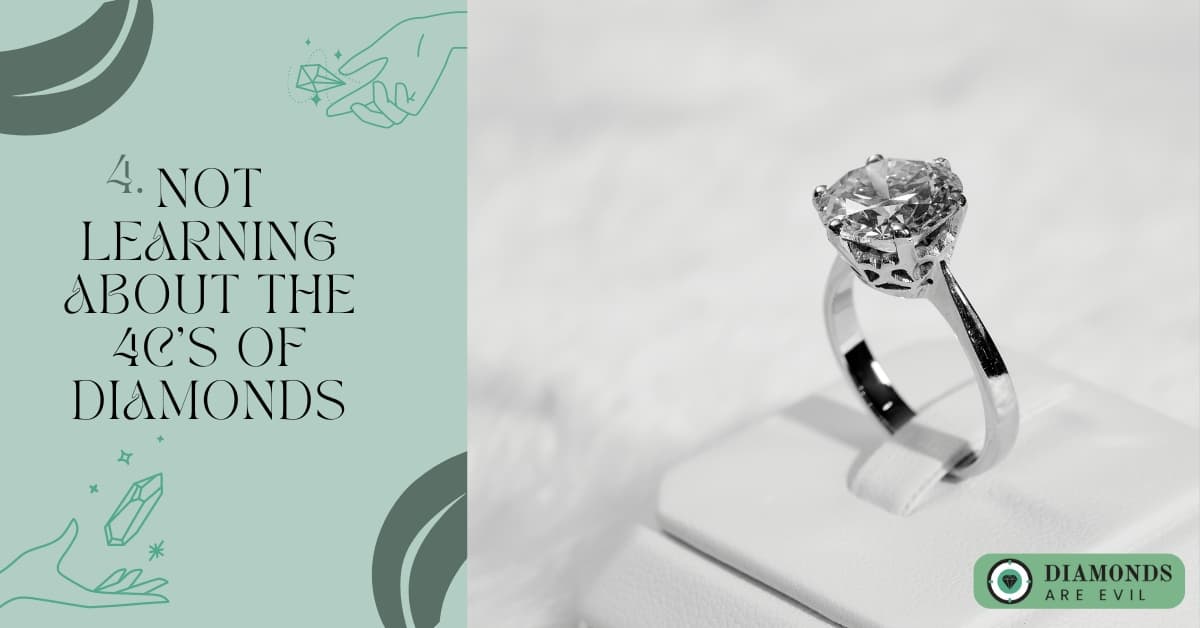 Not Learning About the Cut, Clarity, Carats, and Color of Diamonds