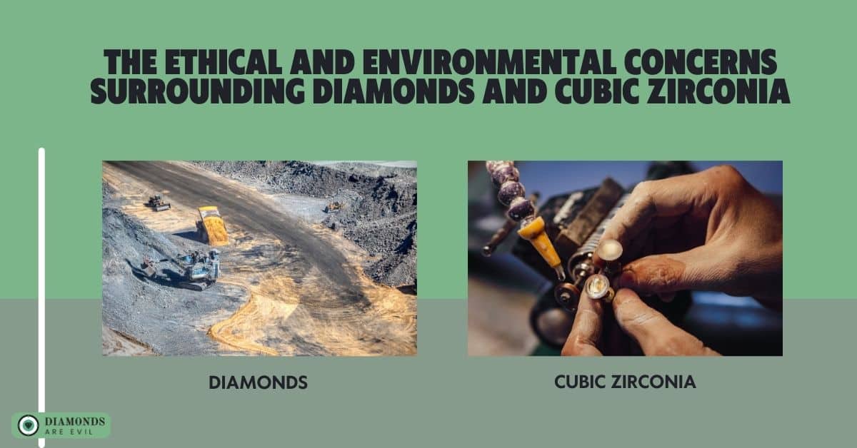 The Ethical and Environmental Concerns Surrounding Diamonds and Cubic Zirconia