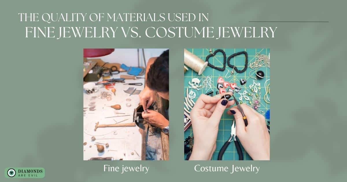 The Quality of Materials Used in Fine Jewelry vs. Costume Jewelry