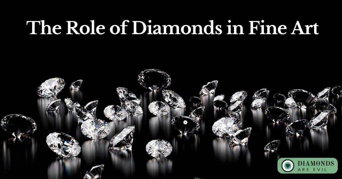 The Role of Diamonds in Fine Art