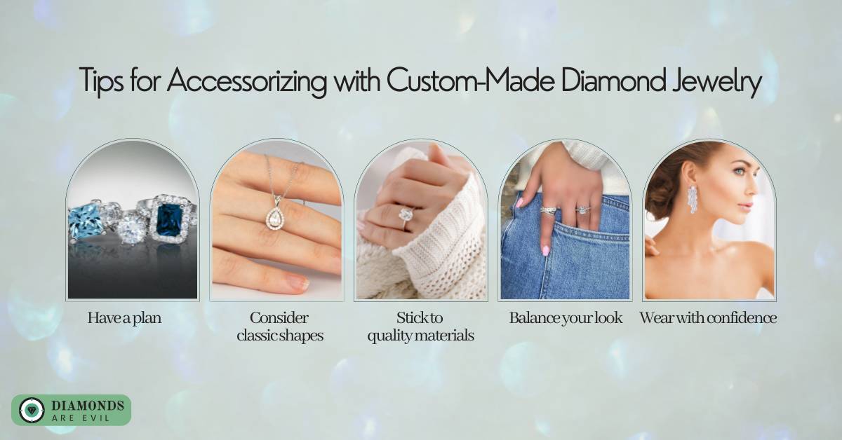Tips for Accessorizing with Custom-Made Diamond Jewelry
