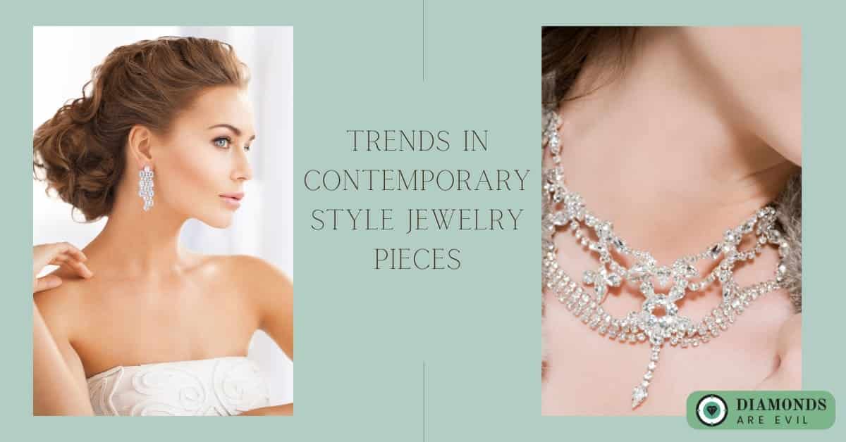 Trends in Contemporary Style Jewelry Pieces