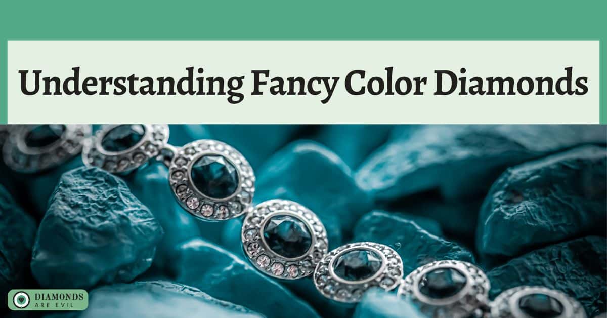 Understanding Fancy Color Diamonds