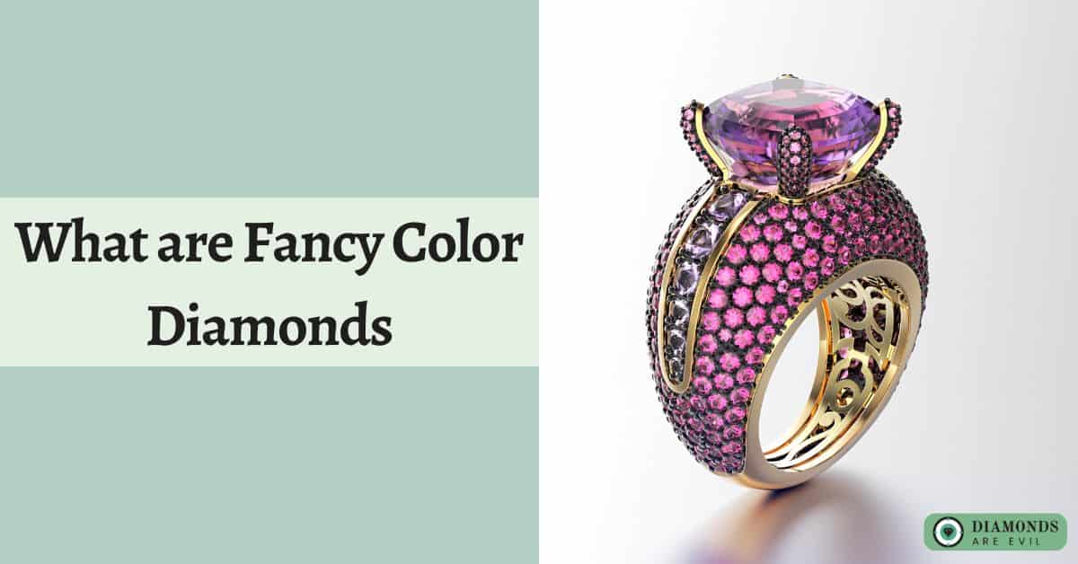What are Fancy Color Diamonds