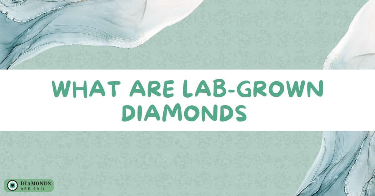 What are Lab-Grown Diamonds