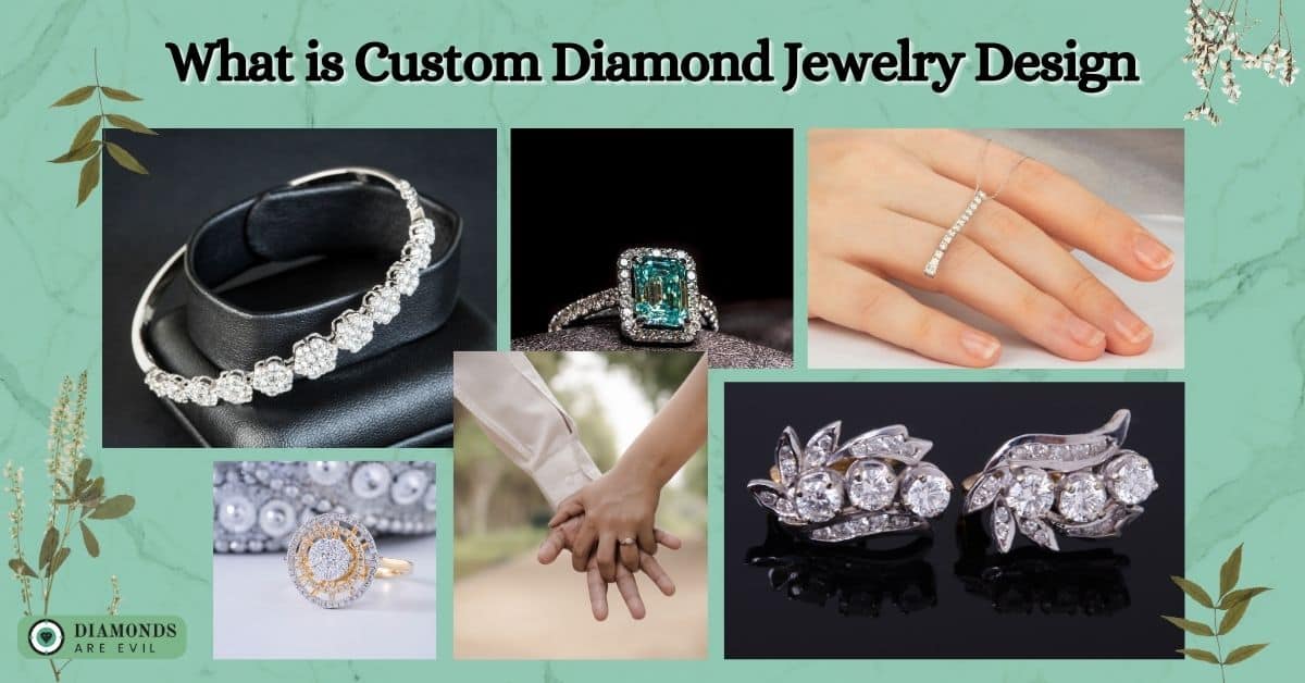 What is Custom Diamond Jewelry Design
