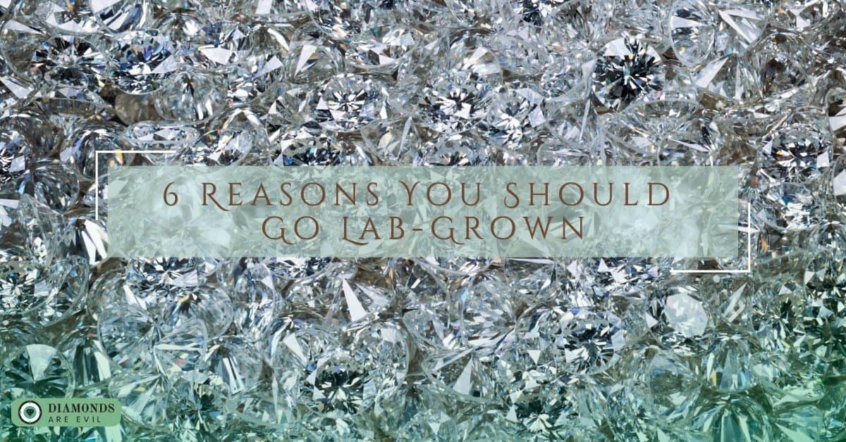 6 Reasons You Should Go Lab-Grown