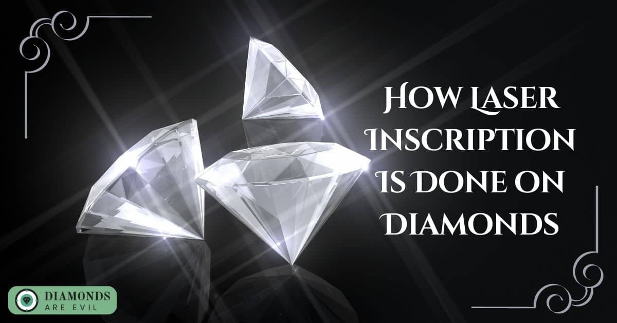 How Laser Inscription Is Done on Diamonds