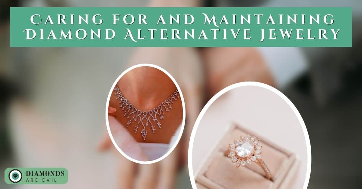 Caring for and Maintaining Diamond Alternative Jewelry