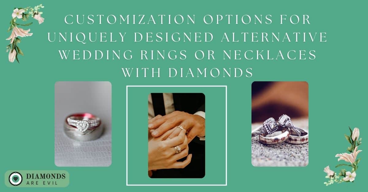 Customization Options for Uniquely Designed Alternative Wedding Rings or Necklaces with Diamonds