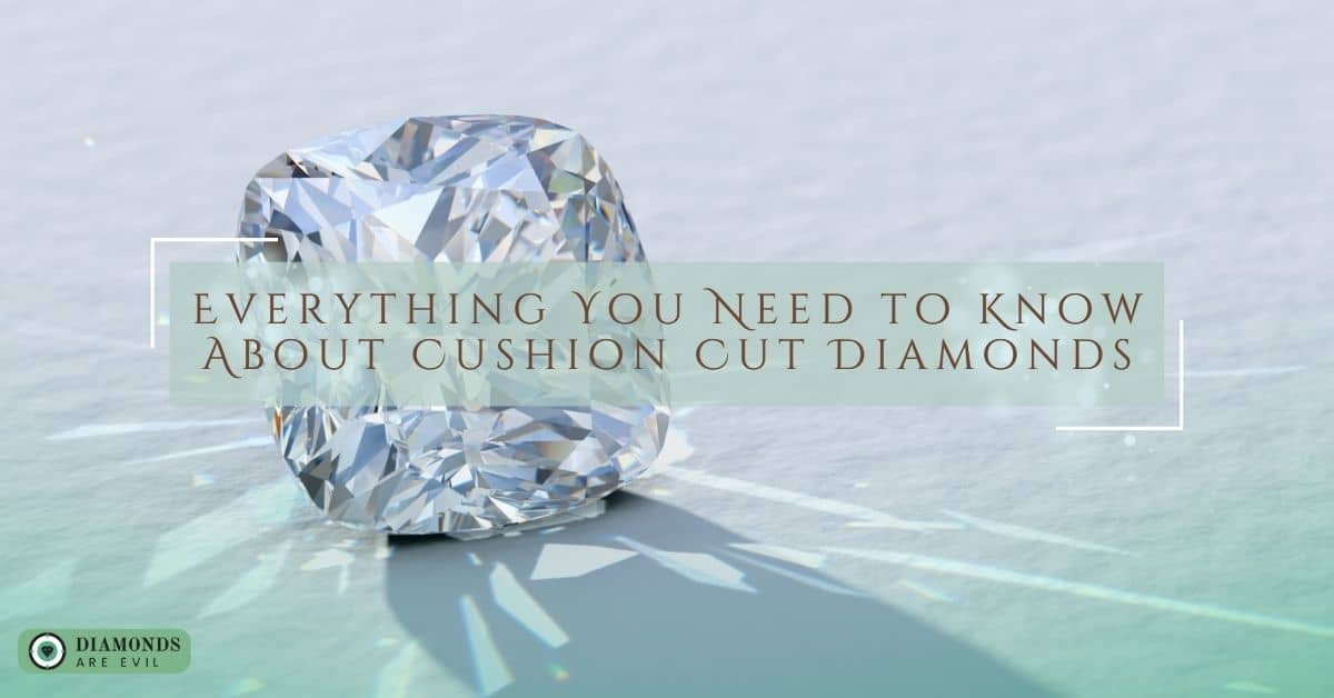 Everything You Need to Know About Cushion Cut Diamonds