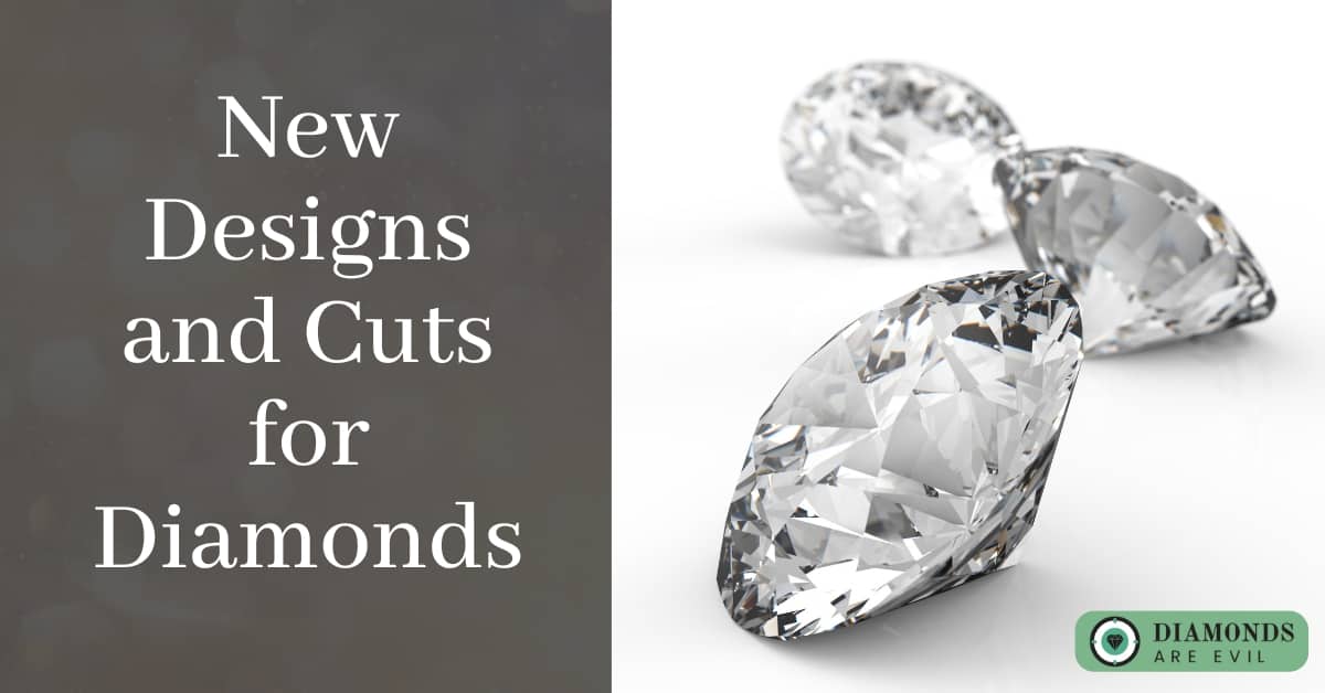 New Designs and Cuts for Diamonds