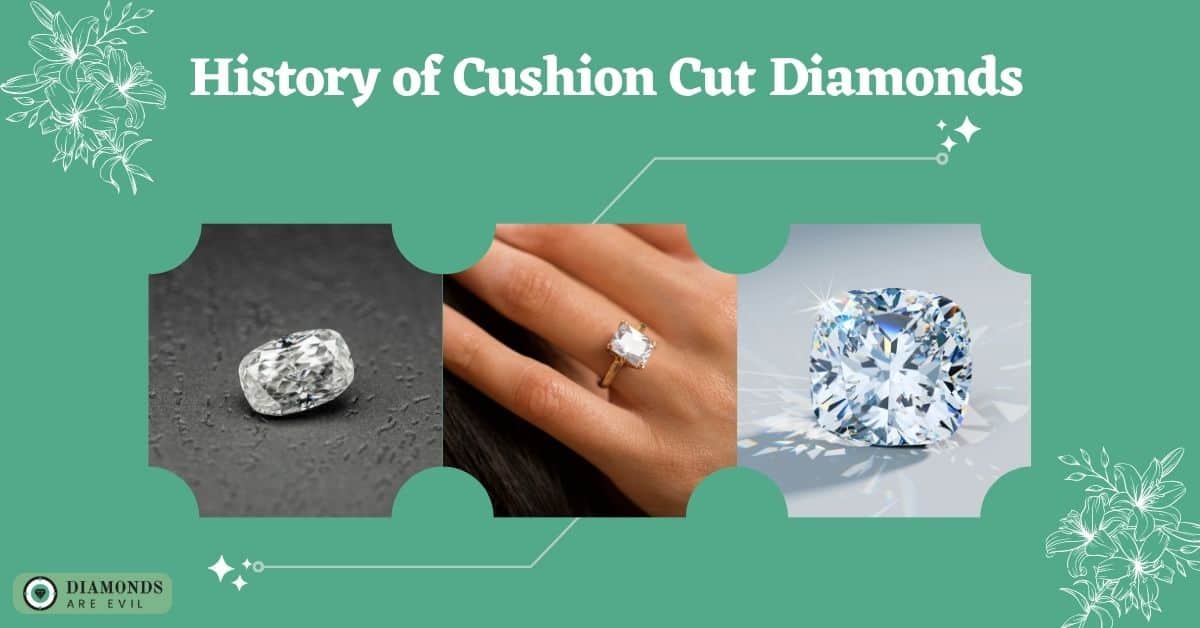 History of Cushion Cut Diamonds