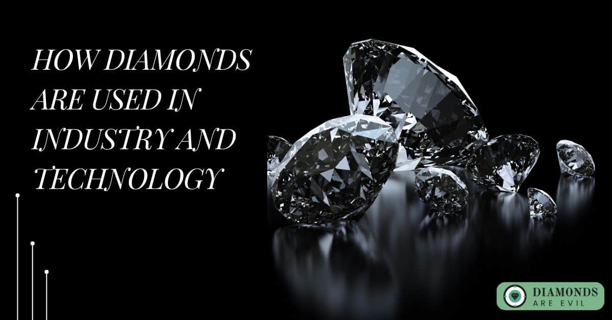 How Diamonds are Used in Industry and Technology