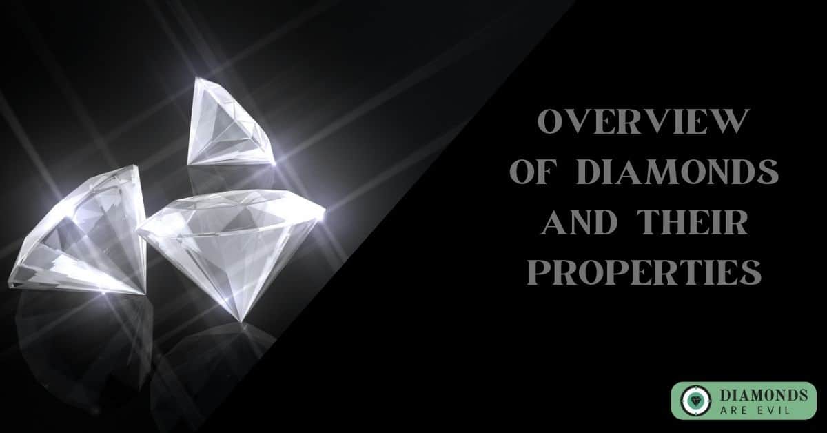 Overview of Diamonds and their Properties