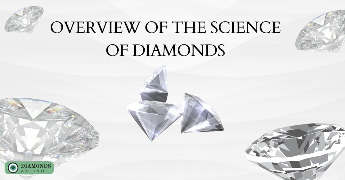Overview of the Science of Diamonds
