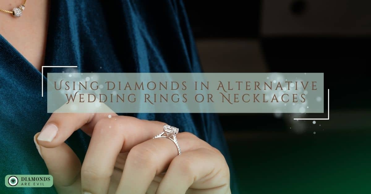 Using Diamonds in Alternative Wedding Rings or Necklaces