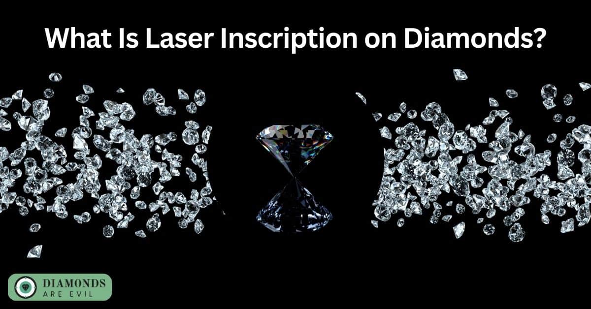 What Is Laser Inscription on Diamonds?
