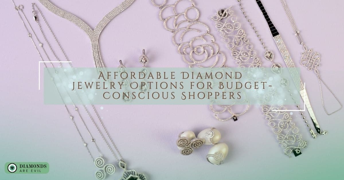 Affordable Diamond Jewelry Options for Budget-Conscious Shoppers