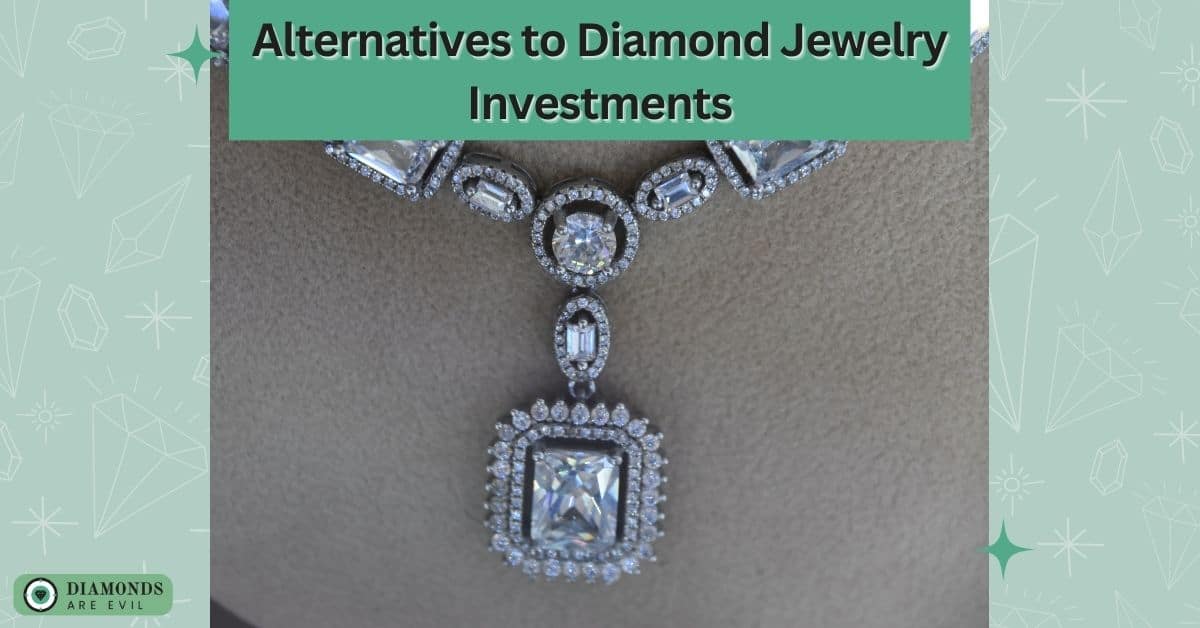 Alternatives to Diamond Jewelry Investments