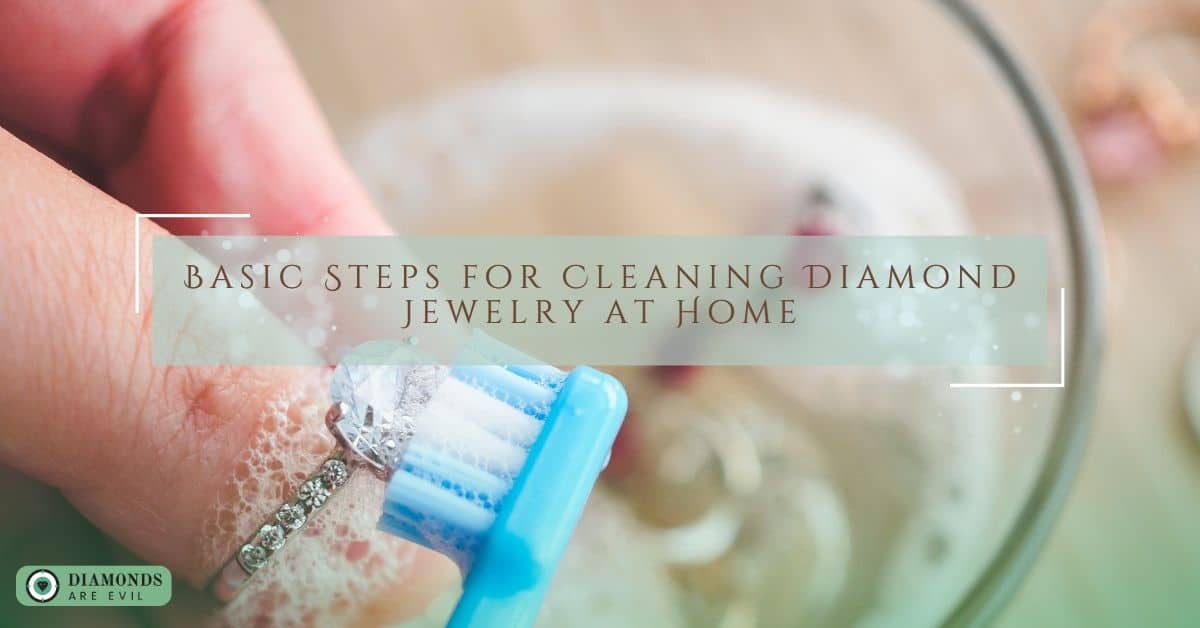 Basic Steps for Cleaning Diamond Jewelry at Home