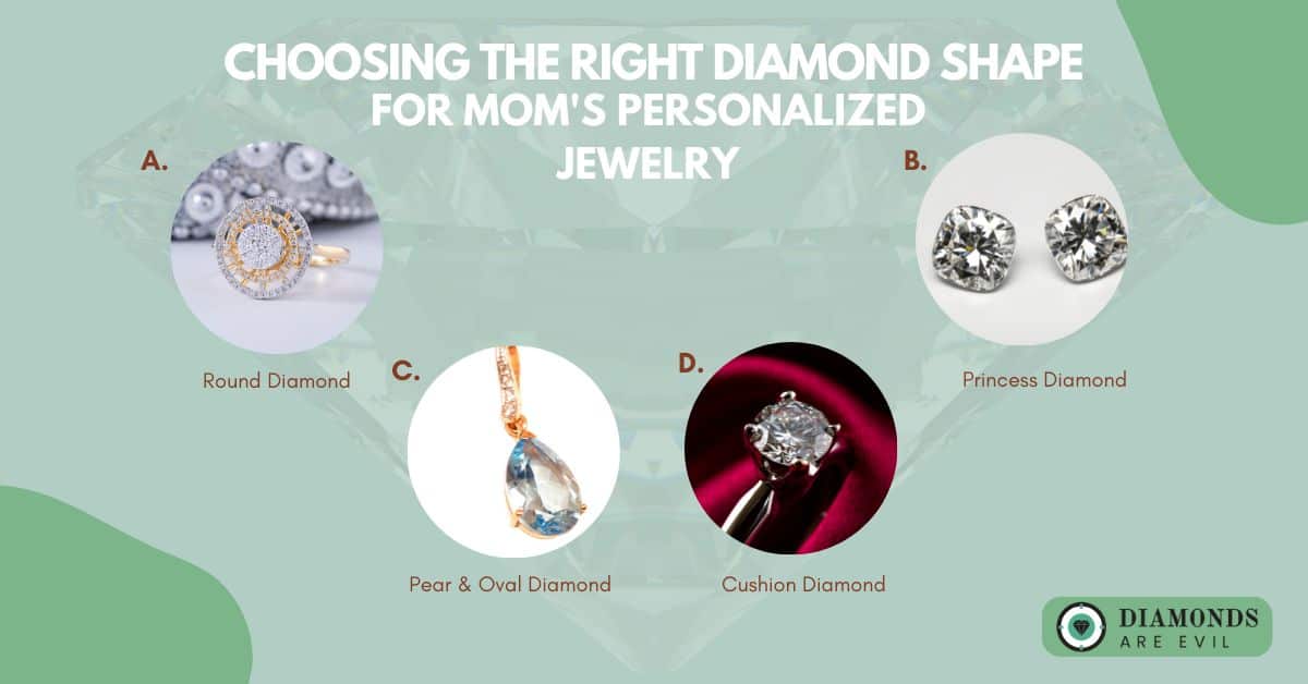 Choosing the Right Diamond Shape for Mom's Personalized Jewelry
