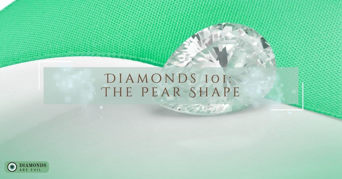 Diamonds 101_ The Pear Shape