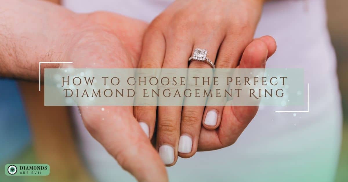 How to Choose the Perfect Diamond Engagement Ring