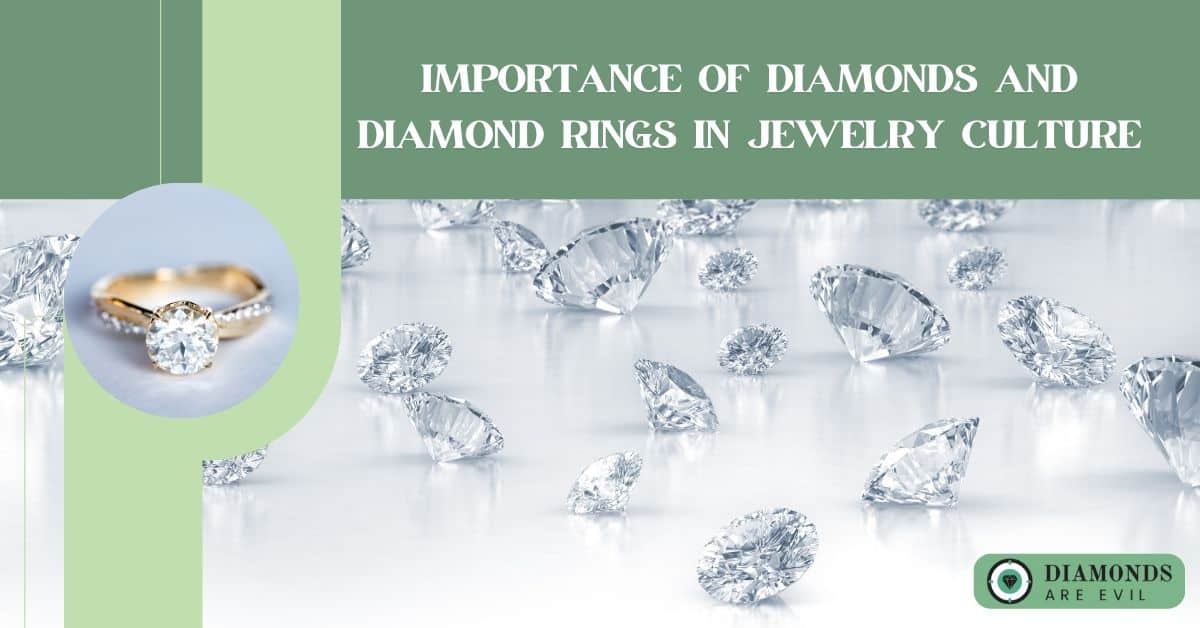 Importance of Diamonds and Diamond Rings in Jewelry Culture