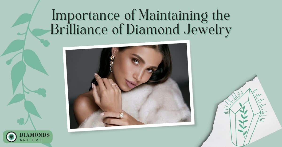 Importance of Maintaining the Brilliance of Diamond Jewelry