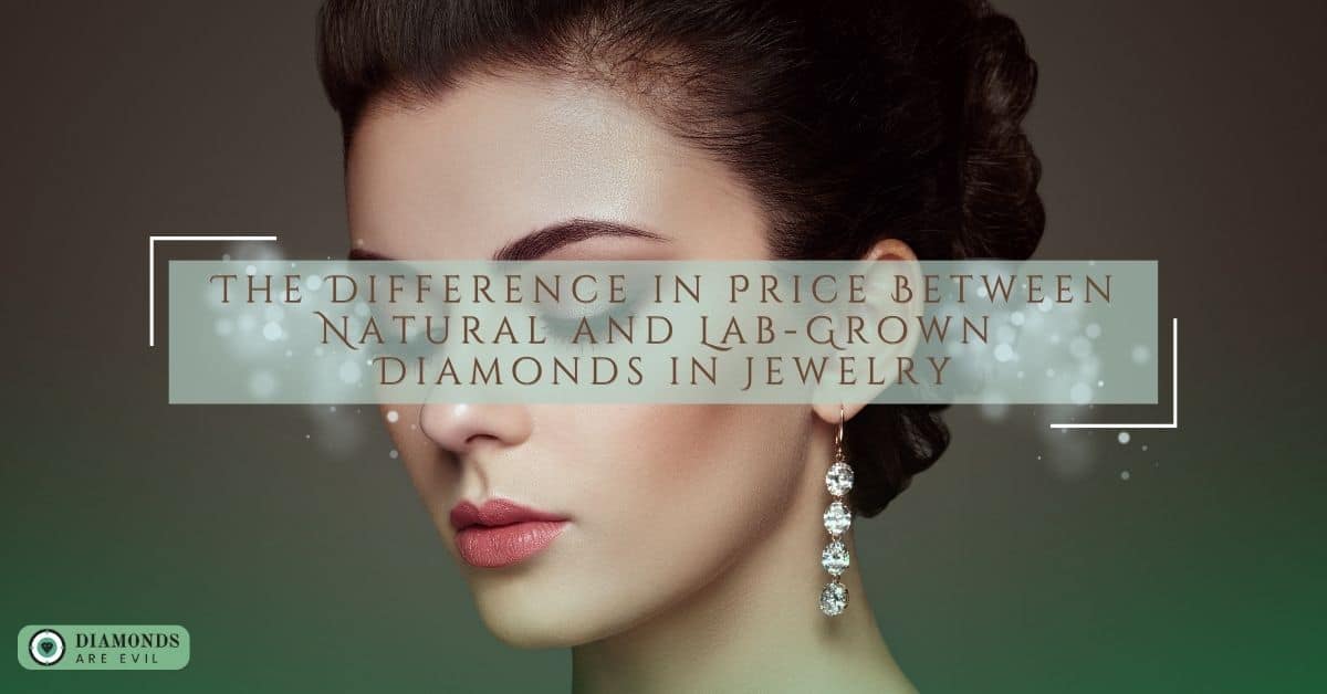The Difference in Price Between Natural and Lab-Grown Diamonds in Jewelry