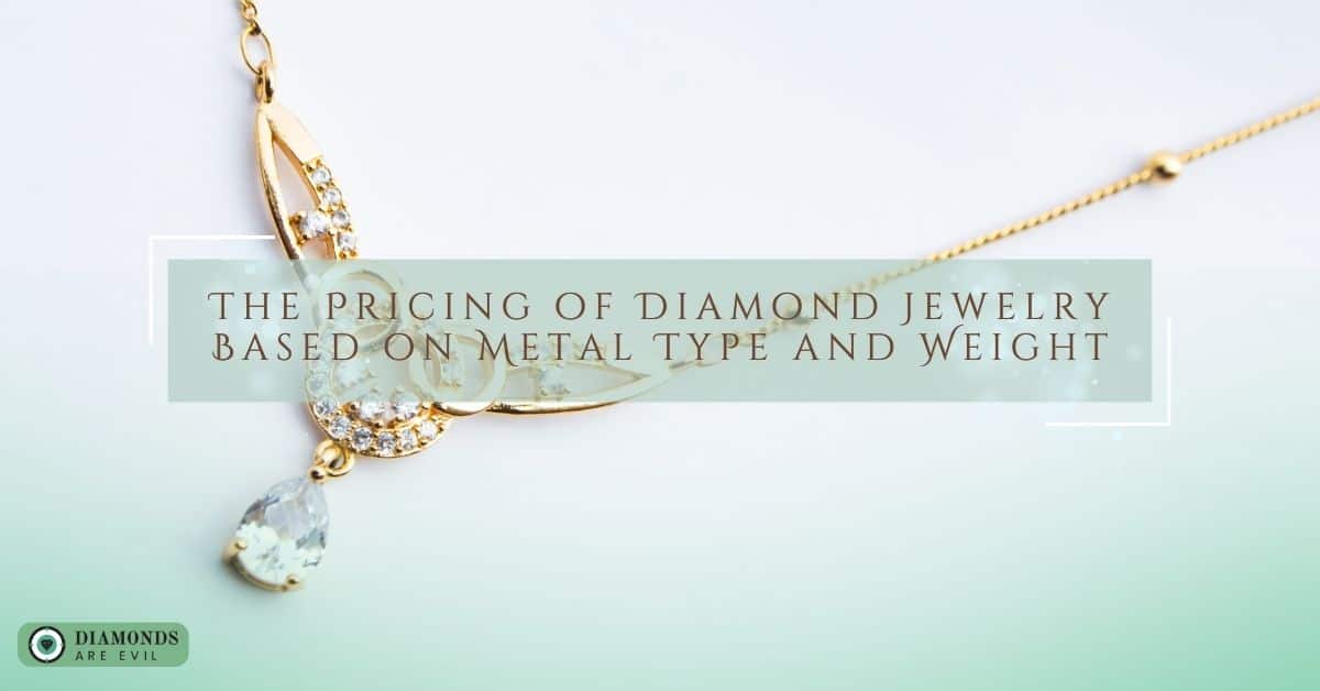The Pricing of Diamond Jewelry Based on Metal Type and Weight