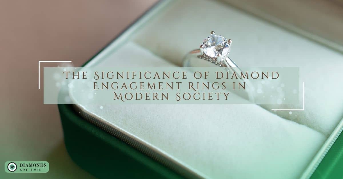 The Significance of Diamond Engagement Rings in Modern Society
