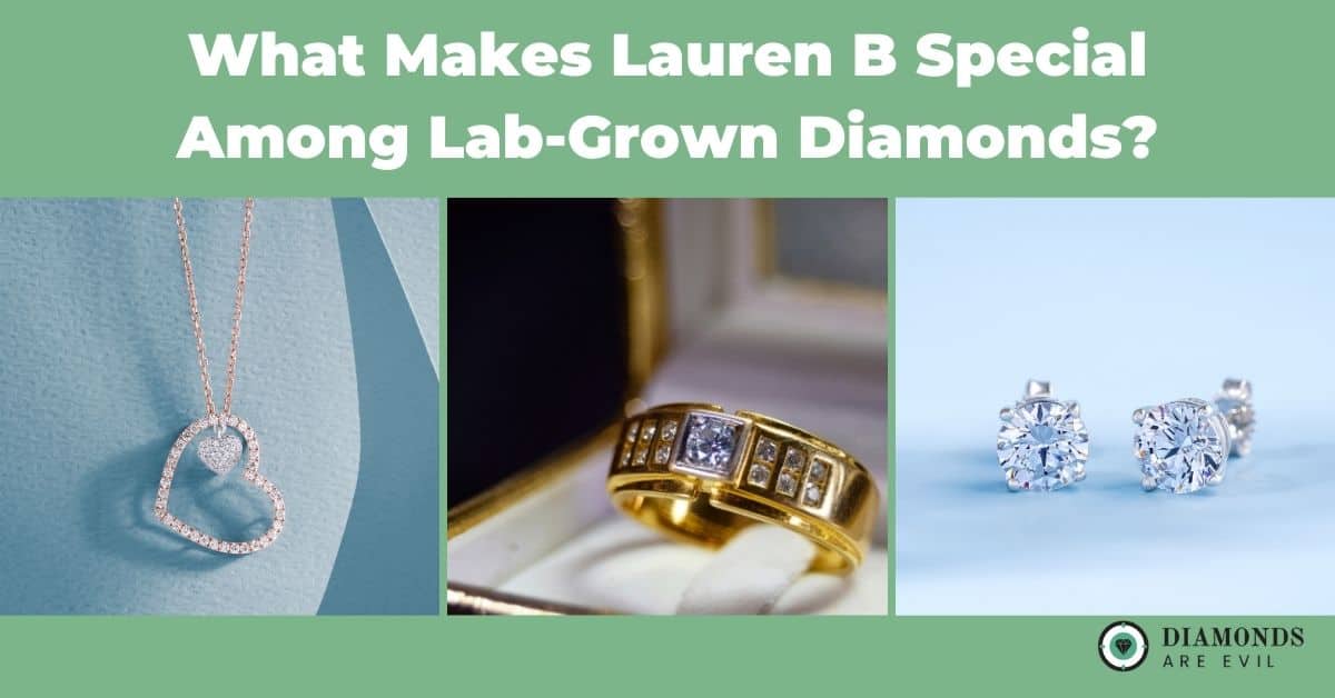 What Makes Lauren B Special Among Lab-Grown Diamonds3