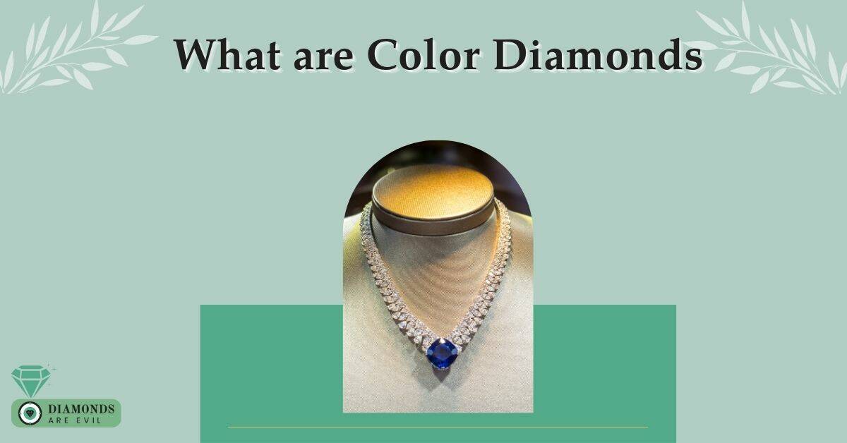 What are Color Diamonds