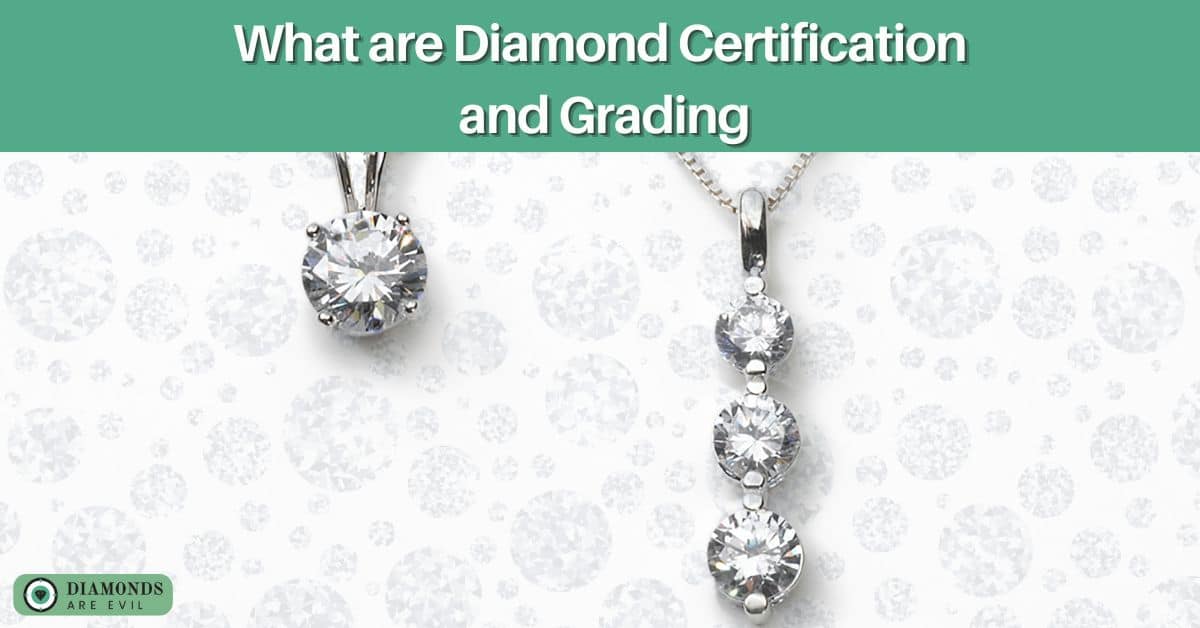 What are Diamond Certification and Grading