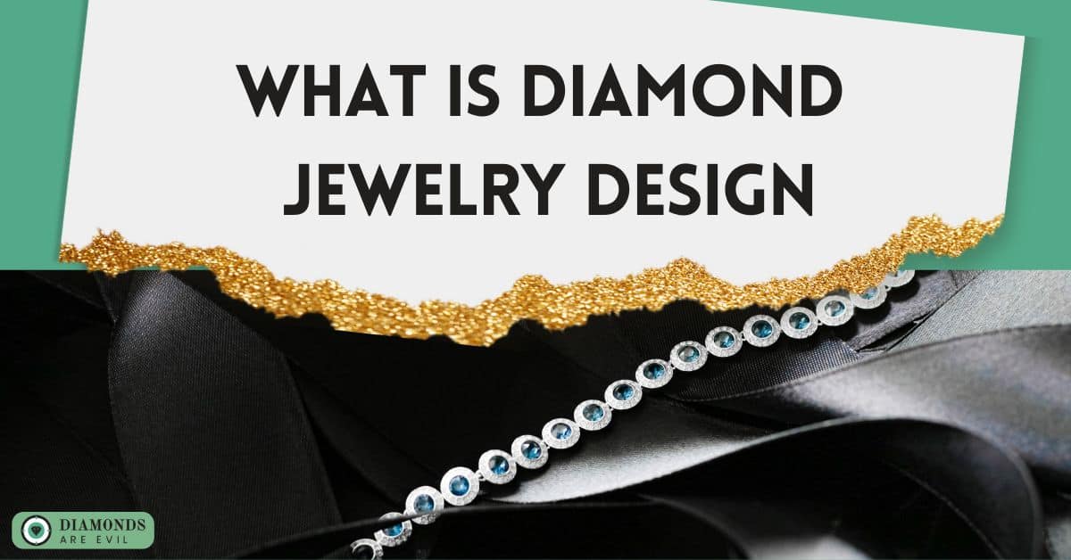 What is Diamond Jewelry Design