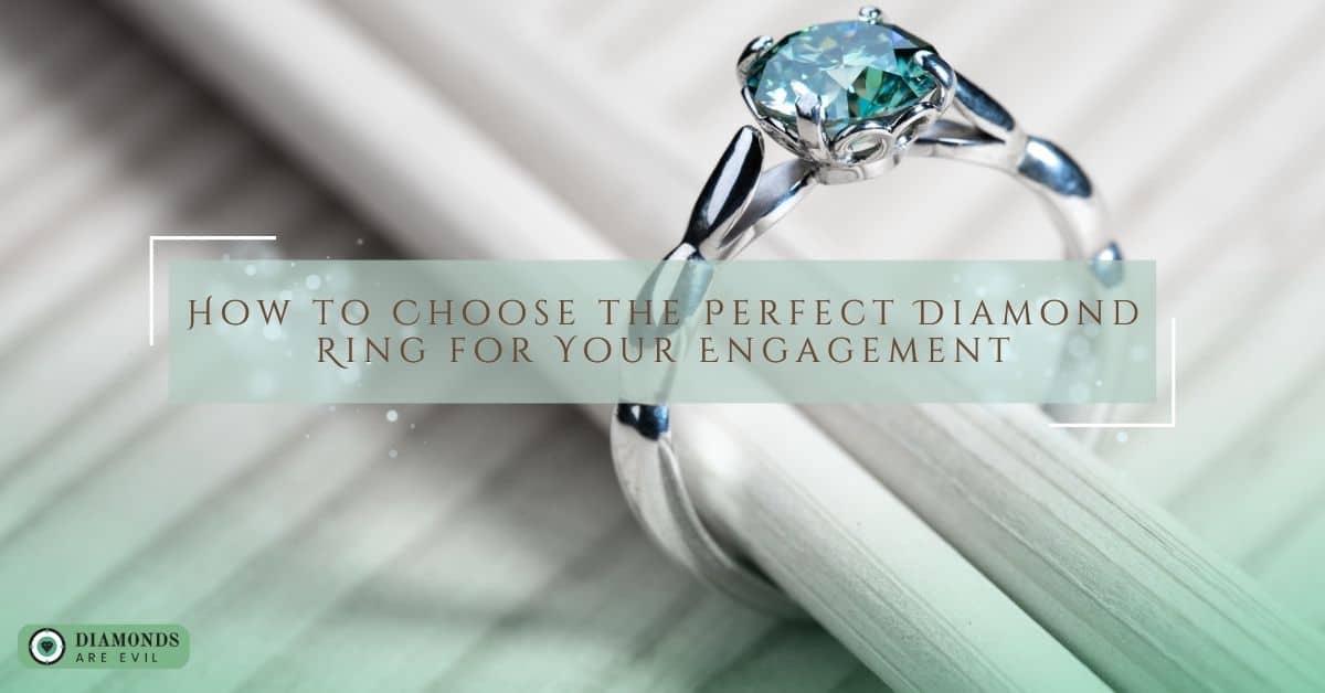 How to Choose the Perfect Diamond Ring for Your Engagement