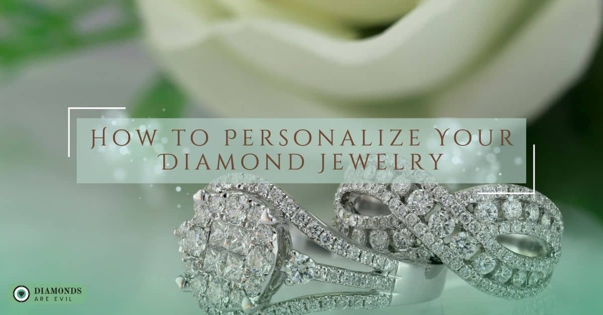 How to Personalize Your Diamond Jewelry