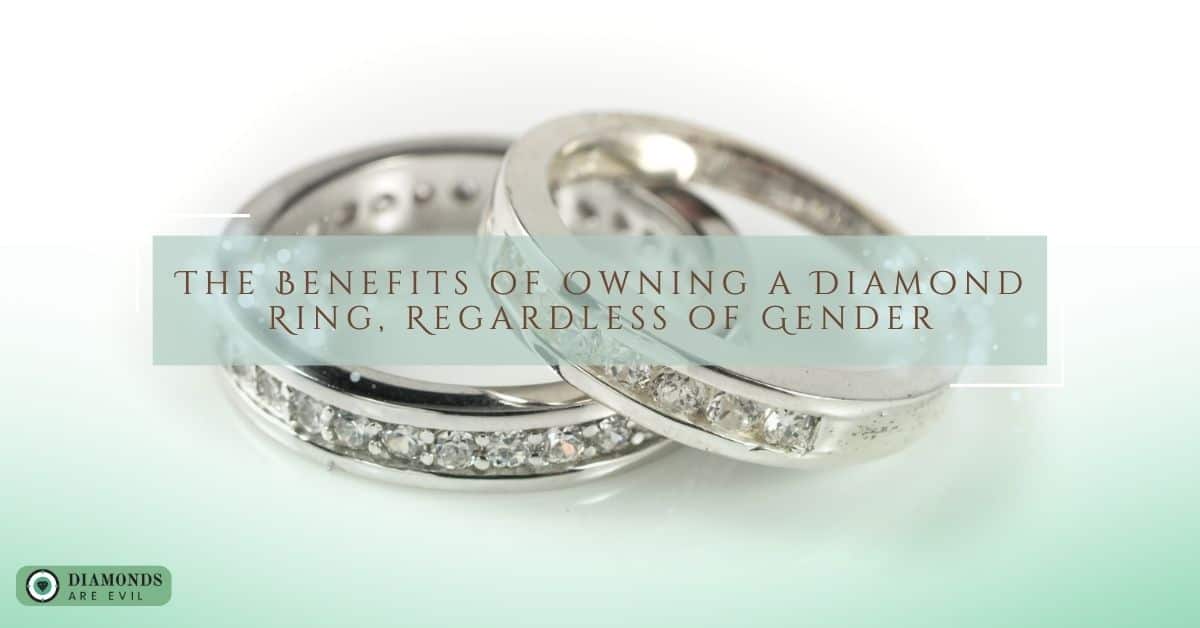 The Benefits of Owning a Diamond Ring, Regardless of Gender