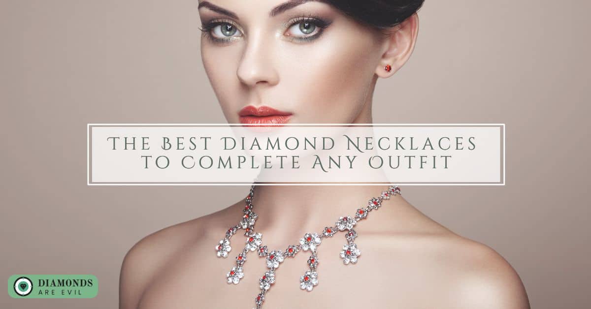 The Best Diamond Necklaces to Complete Any Outfit