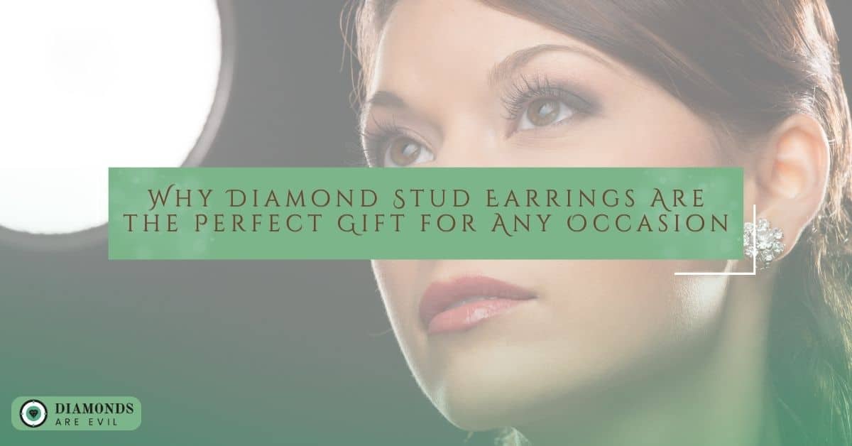 Why Diamond Stud Earrings Are the Perfect Gift for Any Occasion