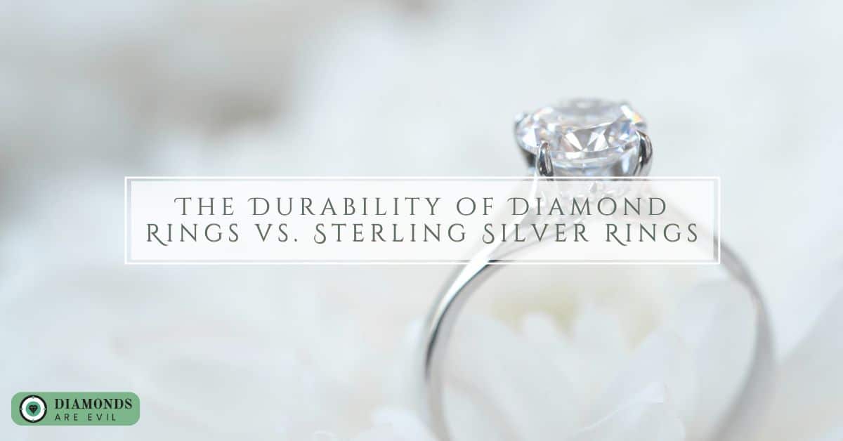 The Durability of Diamond Rings vs. Sterling Silver Rings