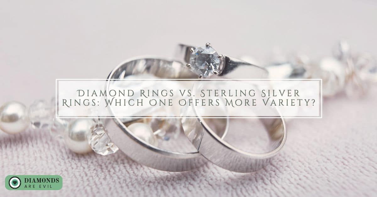 Diamond Rings vs. Sterling Silver Rings: Which One Offers More Variety?